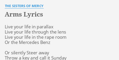 Arms Lyrics By The Sisters Of Mercy Live Your Life In