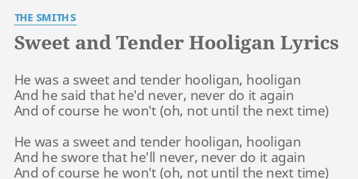 Sweet And Tender Hooligan Lyrics By The Smiths He Was A - 