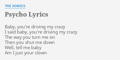 Psycho Lyrics By The Sonics Baby You Re Driving My