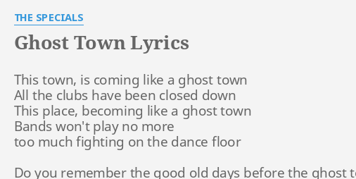 Ghost Town Lyrics By The Specials This Town Is Coming