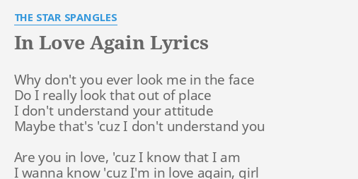 In Love Again Lyrics By The Star Spangles Why Don T You Ever