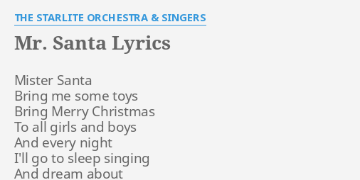 "MR. SANTA" LYRICS by THE STARLITE ORCHESTRA & SINGERS: Mister Santa