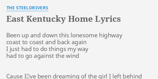 East Kentucky Home Lyrics By The Steeldrivers Been Up And Down 