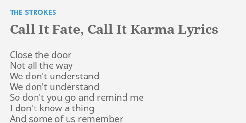 songs like call it fate call it karma