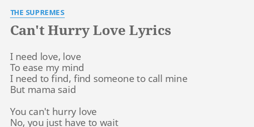 Can T Hurry Love Lyrics By The Supremes I Need Love Love