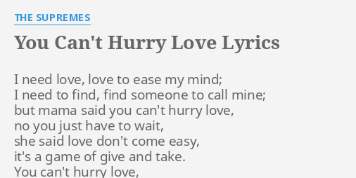 You Can T Hurry Love Lyrics By The Supremes I Need Love Love