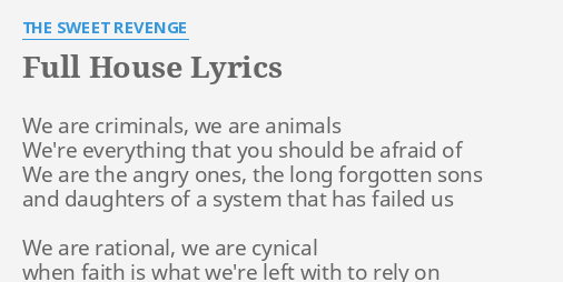 Full House Lyrics By The Sweet Revenge We Are Criminals We