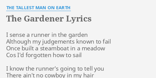The Gardener Lyrics By The Tallest Man On Earth I Sense A Runner