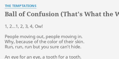 the temptations ball of confusion (that’s what the world is today)