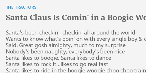 Santa Claus Is Comin In A Boogie Woogie Choo Choo Train Lyrics By The Tractors Santa S Been Checkin Checkin