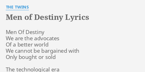 Men Of Destiny Lyrics By The Twins Men Of Destiny We