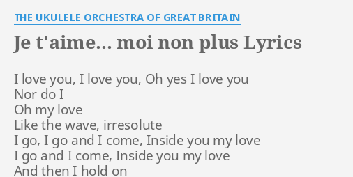 Je T Aime Moi Non Plus Lyrics By The Ukulele Orchestra Of Great Britain I Love You I