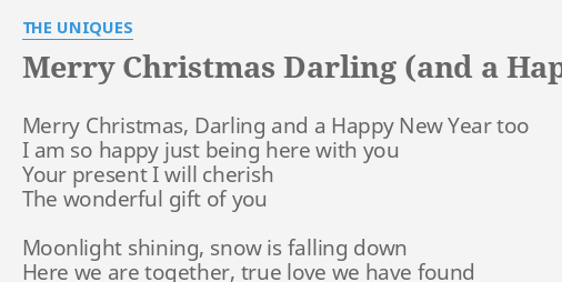 Merry Christmas Darling And A Happy New Year Lyrics By The Uniques Merry Christmas Darling And