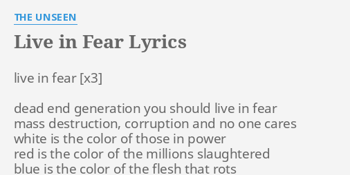 Live In Fear Lyrics By The Unseen Live In Fear Dead