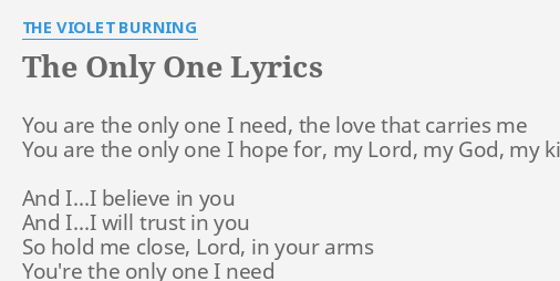 The Only One Lyrics By The Violet Burning You Are The Only