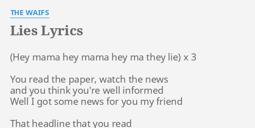 Lies Lyrics By The Waifs X 3 You Read