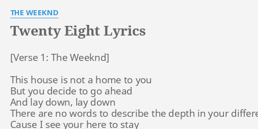 Twenty Eight Lyrics By The Weeknd This House Is Not