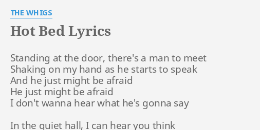 hot bed" lyricsthe whigs: standing at the door,