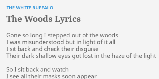 Livlig Blind tillid bold THE WOODS" LYRICS by THE WHITE BUFFALO: Gone so long I...