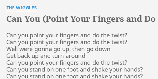 The Wiggles Can You Point Your Fingers And Do The Twist 1999 Lyrics