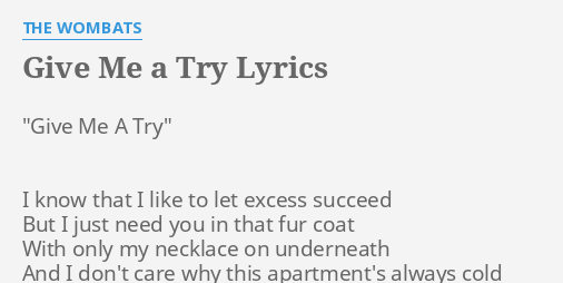 Give Me A Try Lyrics By The Wombats Give Me A Try