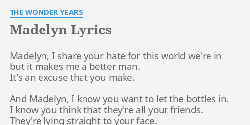 Madelyn Lyrics By The Wonder Years Madelyn I Share Your