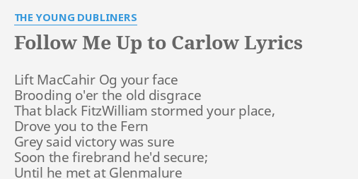 Follow Me Up To Carlow Lyrics By The Young Dubliners Lift Maccahir Og Your