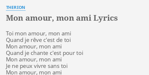 Mon Amour Mon Ami Lyrics By Therion Toi Mon Amour Mon