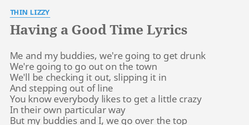 Having A Good Time Lyrics By Thin Lizzy Me And My Buddies