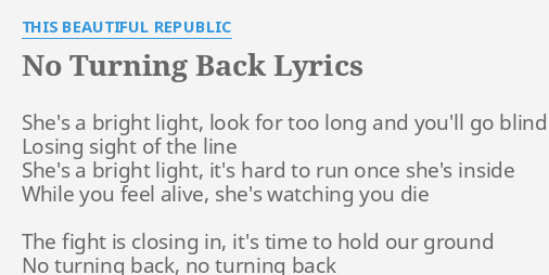 No Turning Back Lyrics By This Beautiful Republic She S A Bright Light