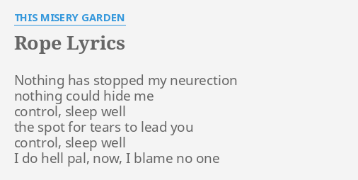 Rope Lyrics By This Misery Garden Nothing Has Stopped My