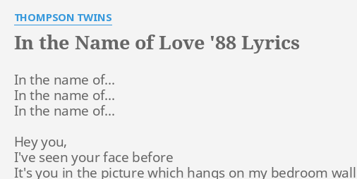 thompson twins in the name of love 88 lyrics