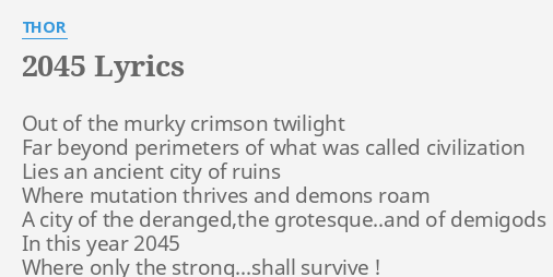 &quot;2045&quot; LYRICS by THOR Out of the murky&hellip;