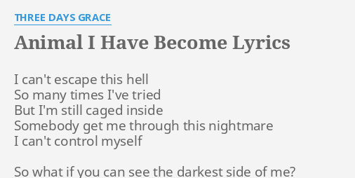 ANIMAL I HAVE BECOME