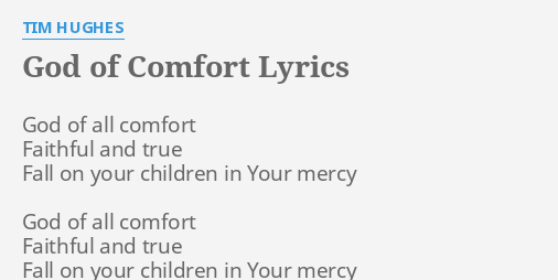 God Of Comfort Lyrics By Tim Hughes God Of All Comfort