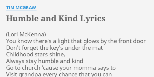 Humble And Kind Lyrics By Tim Mcgraw You Know There S A