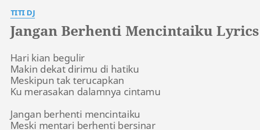 Jangan berhenti mencintaiku