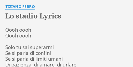Lo Stadio Lyrics By Tiziano Ferro Oooh Oooh Oooh Oooh