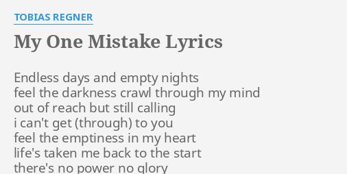 My One Mistake Lyrics By Tobias Regner Endless Days And Empty