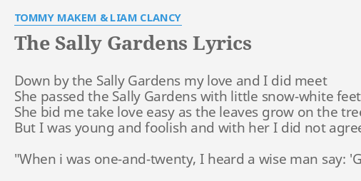 The Sally Gardens Lyrics By Tommy Makem Liam Clancy Down By