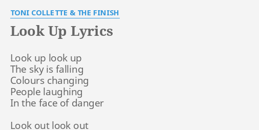 Look Up Lyrics By Toni Collette The Finish Look Up Look Up
