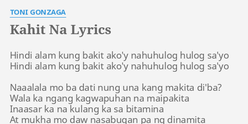 Kahit Na Lyrics By Toni Gonzaga Hindi Alam Kung Bakit