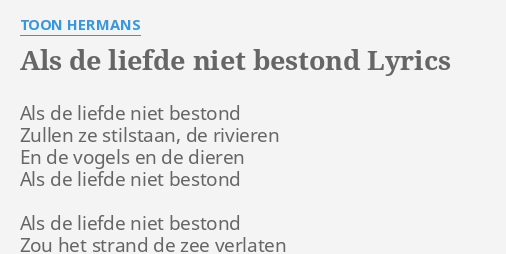 Als De Liefde Niet Bestond Lyrics By Toon Hermans Als De