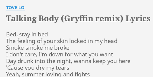 Talking Body Gryffin Remix Lyrics By Tove Lo Bed Stay In Bed