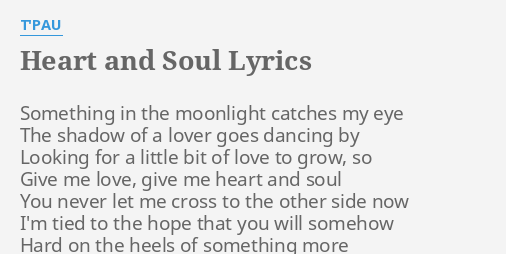Heart And Soul Lyrics By T Pau Something In The Moonlight
