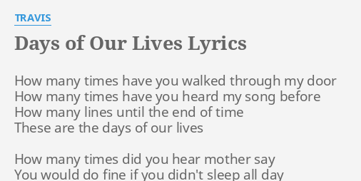 Days Of Our Lives Lyrics By Travis How Many Times Have