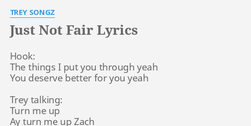 Just Not Fair Lyrics By Trey Songz Hook The Things I