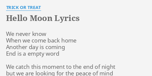 Hello Moon Lyrics By Trick Or Treat We Never Know When