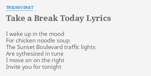 Take A Break Today Lyrics By Triumvirat I Wake Up In