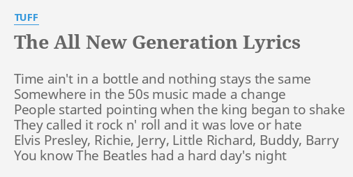 "THE ALL NEW GENERATION" LYRICS by TUFF: Time ain't in a...